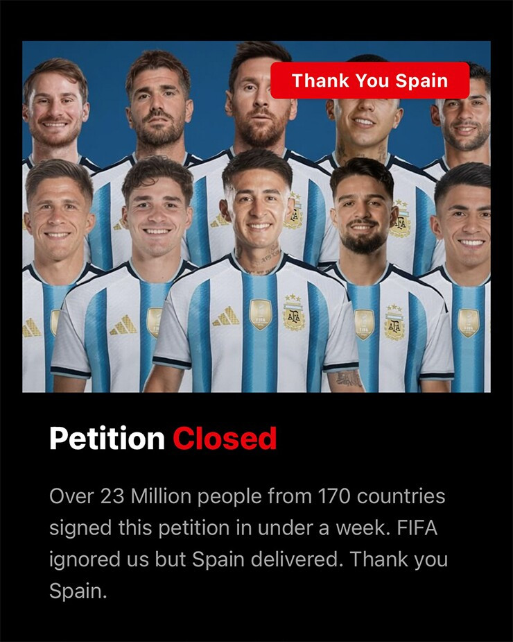 وقع أكثر من 23 مليون شخص على عريضة تطالب بحظر مشاركة الأرجنتين في كأس العالم، وهو ما كاد أن يحطم رقماً قياسياً عالمياً في موسوعة غينيس. 7 كادت عريضة لحظر الأرجنتين أن تصبح العريضة الأكثر توقيعاً في تاريخ العالم.